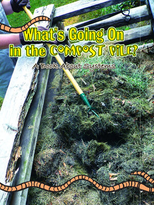 cover image of What's Going On In The Compost Pile?